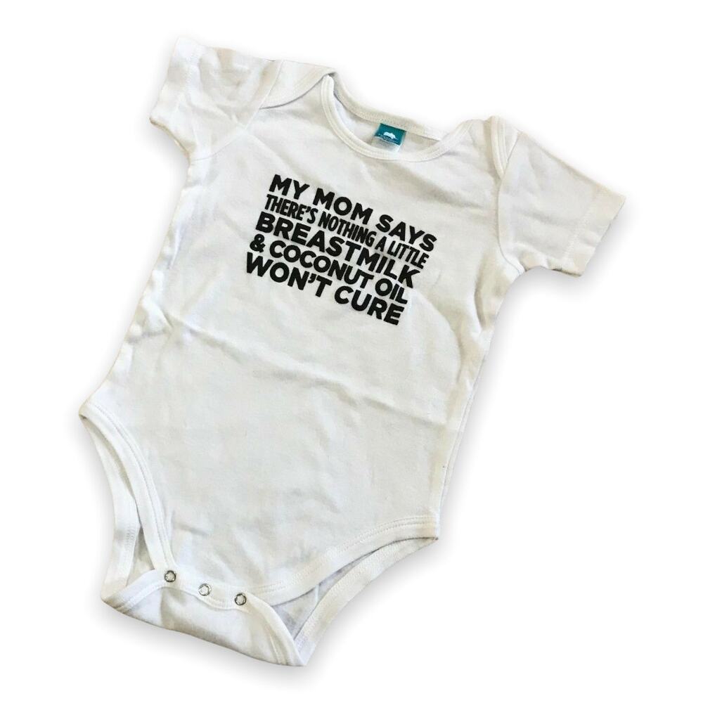 Precious Cargo My Mom Says‎ Nothing Breastmilk Coconut Oil Can't Cure 12 mo NEW